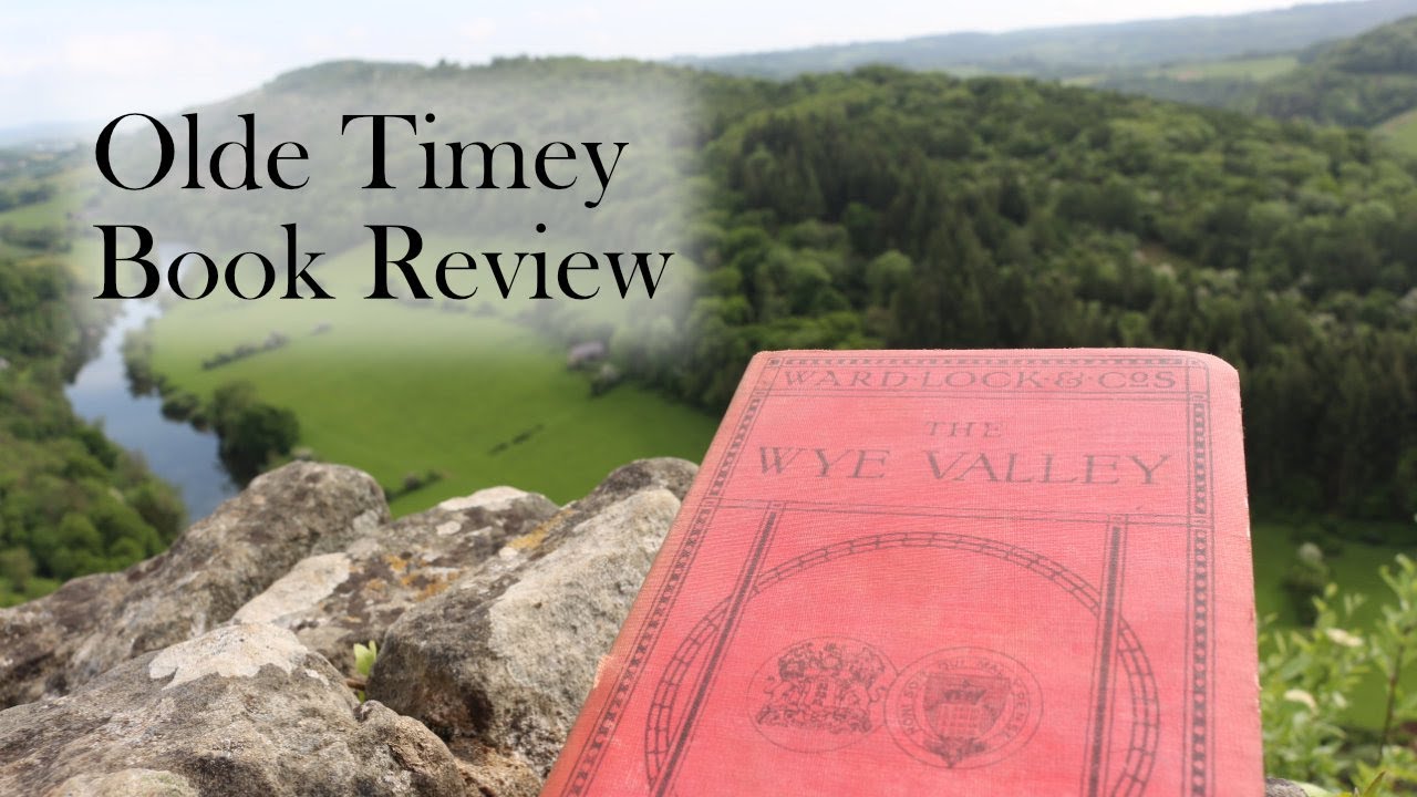 Reviewing a 1927 Ward Lock Travel Guide of 'The Wye Valley' | Olde Timey Book Review