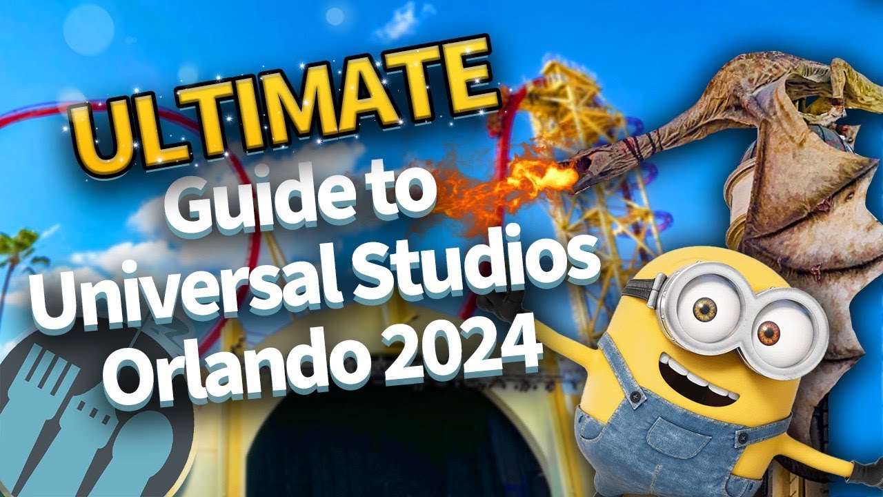 The ULTIMATE Guide to Universal Studios Orlando