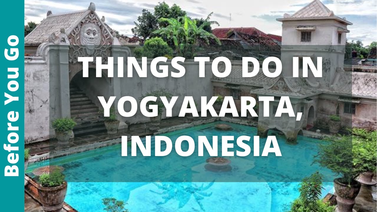 Yogyakarta Indonesia Travel Guide: 12 Best Things to Do in Yogyakarta (Jogja)
