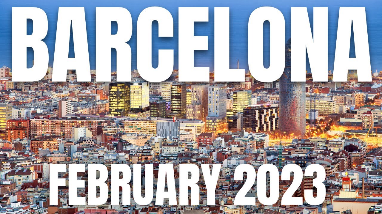 Barcelona Travel Guide for February 2023