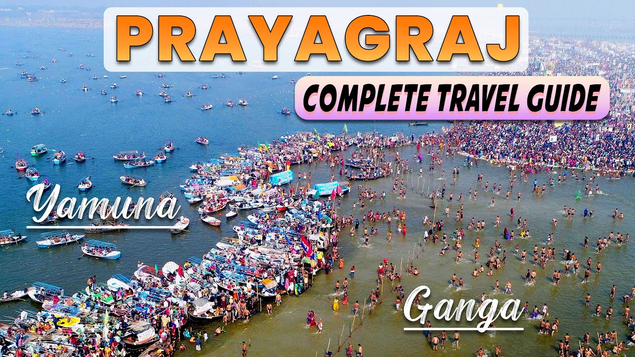 Complete Travel Guide to Prayagraj | Hotels, Attraction, Food, Transport and Expenses