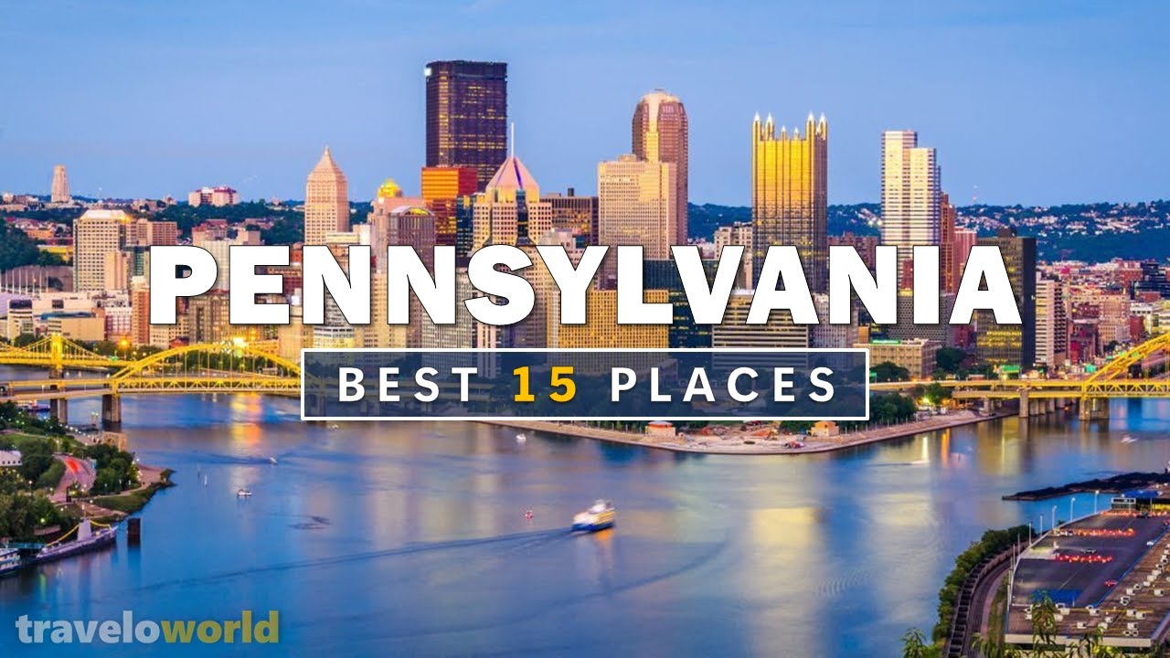 Pennsylvania Places | Top 15 Best Places To Visit In Pennsylvania | Travel Guide