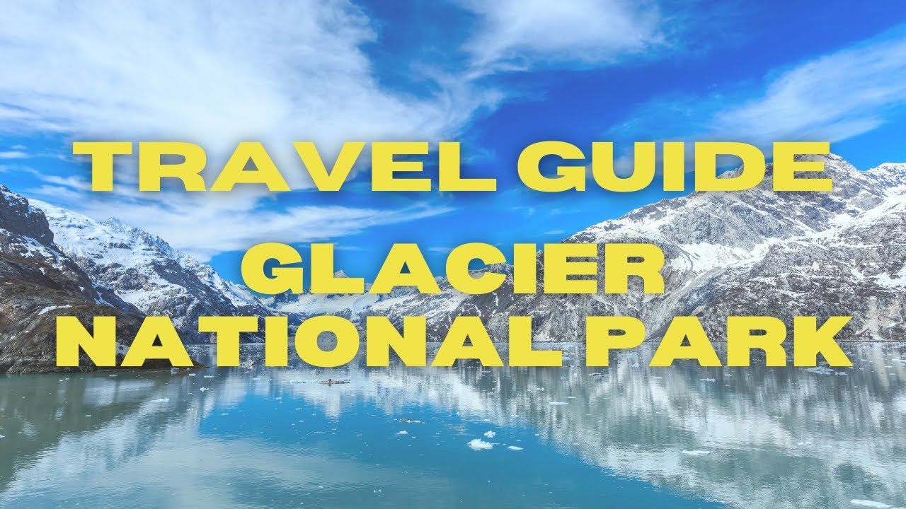 Travel Guide to Glacier National Park