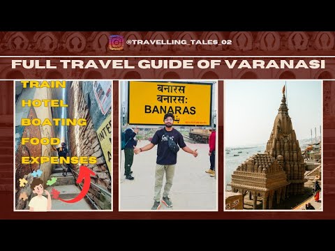 Complete Travel Guide to Varanasi | Train, Hotel, Top attractions, Top activity, Food, Expenses