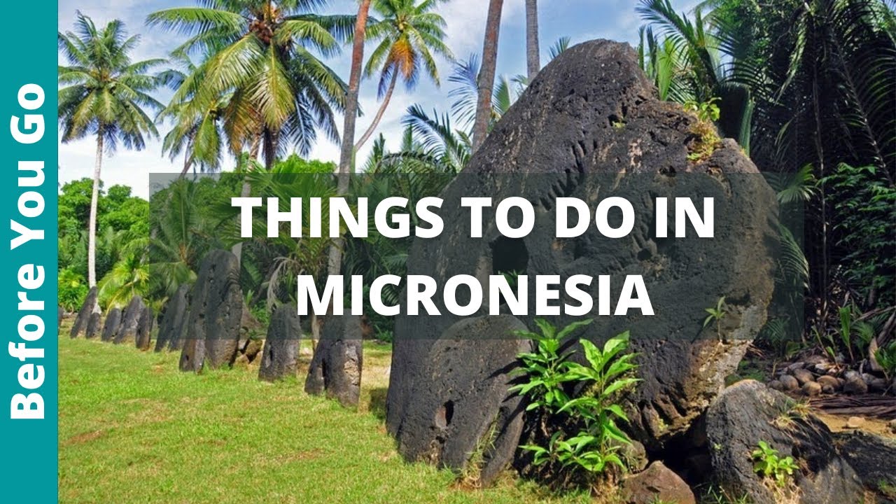 Micronesia Travel Guide: 11 Best Things To Do In Micronesia Country