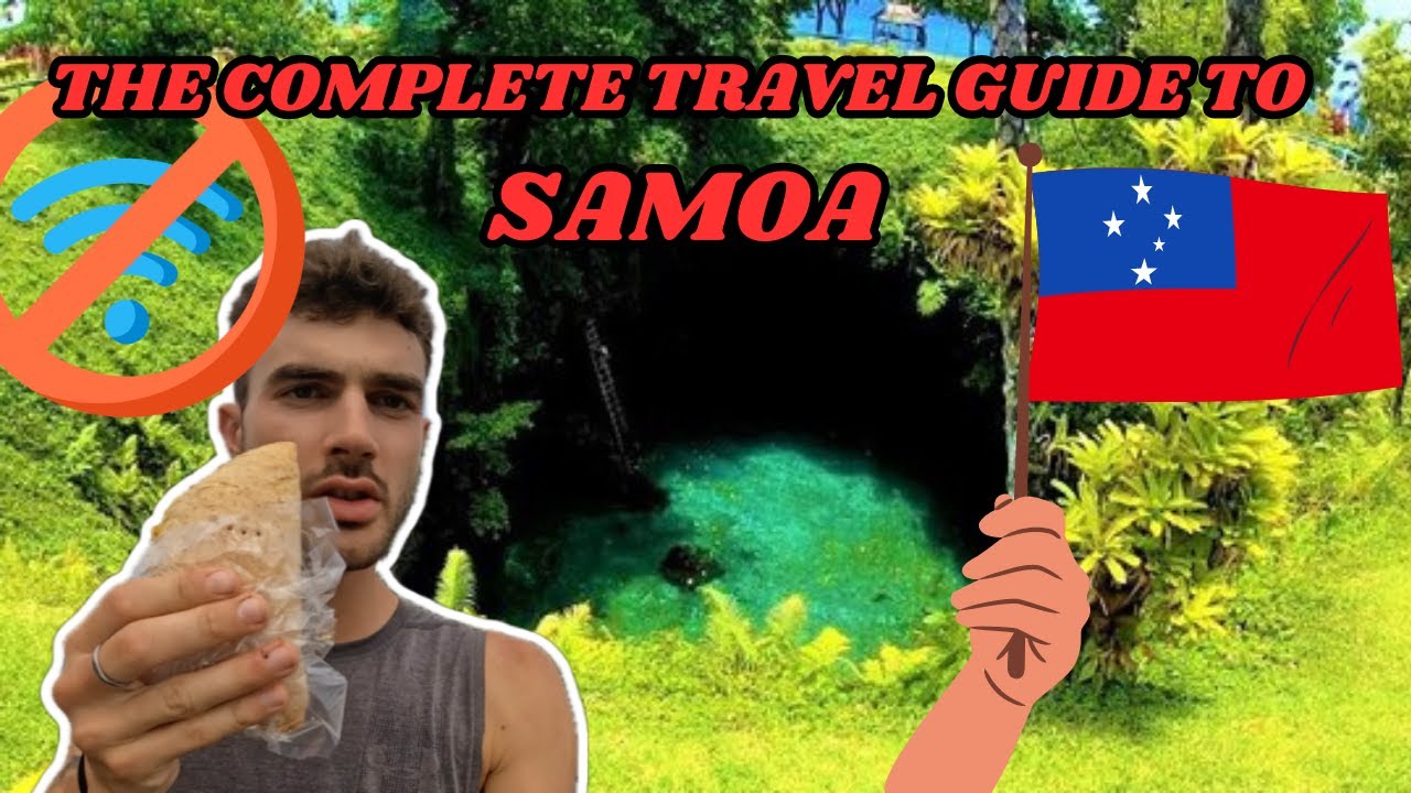 The complete travel guide to SAMOA