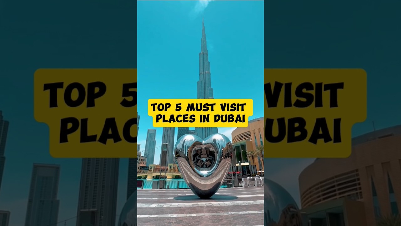 Top 5 Must-Visit Places in Dubai | Ultimate Dubai Travel Guide 2024 #shorts