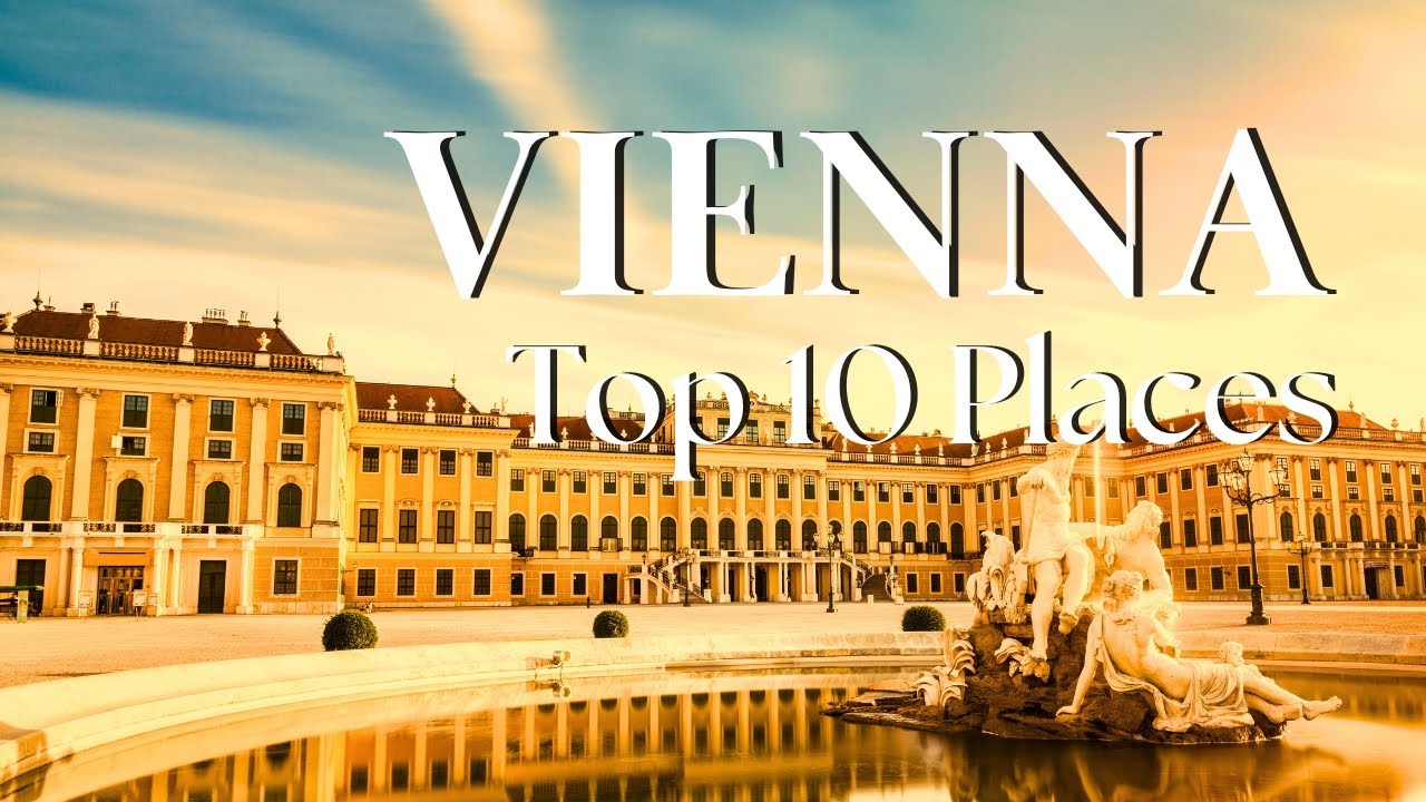 Vienna Travel Guide: Top 10 Essential Destinations