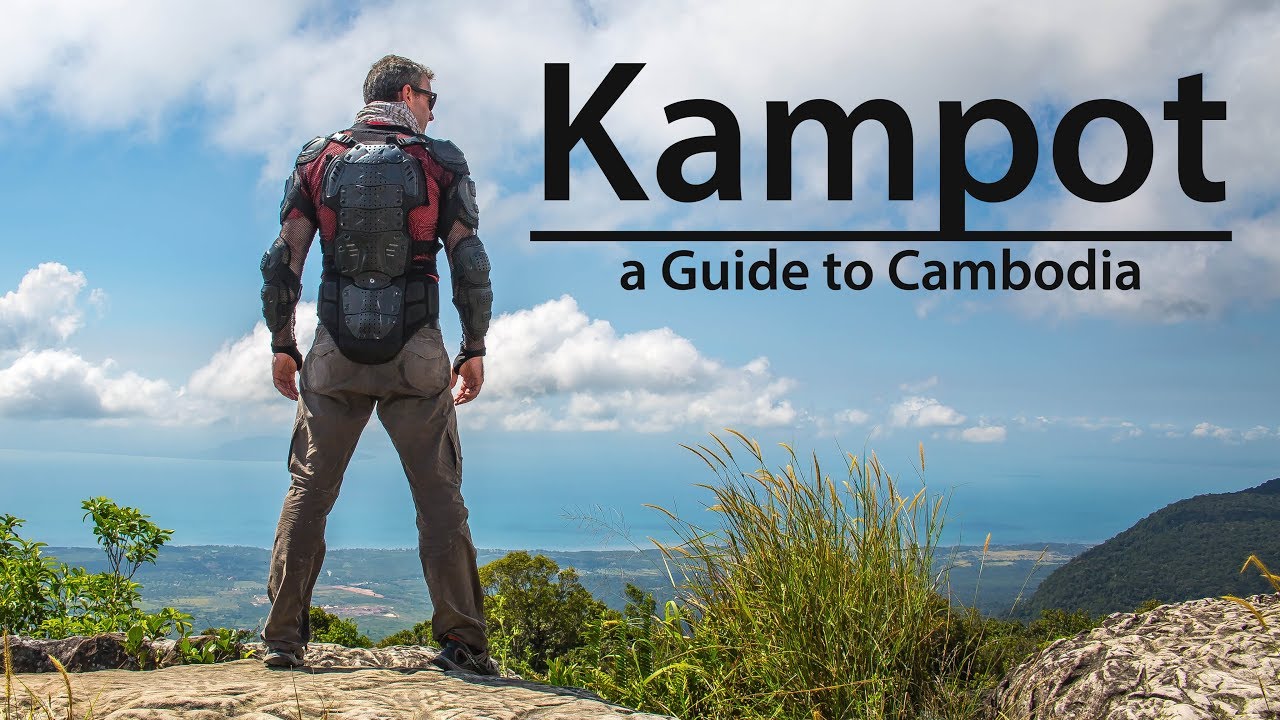 CAMBODIA TRAVEL GUIDE  // KAMPOT