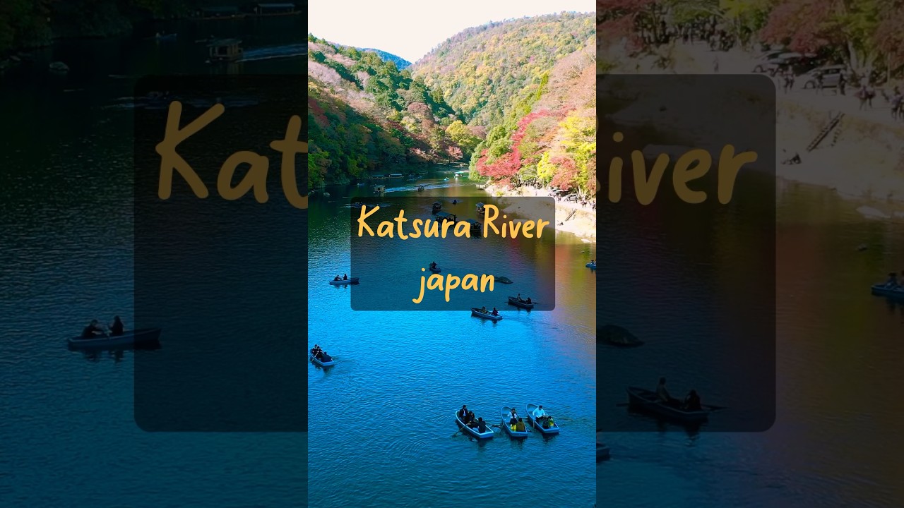 Best River in Japan Katsura River - Best Travel Guide