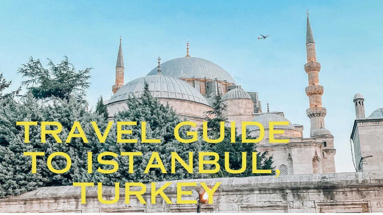 Travel Guide to Istanbul