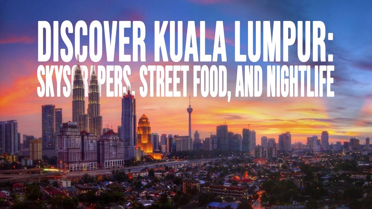 Explore Kuala Lumpur: The Ultimate Travel Guide to Malaysia’s Hidden Gem