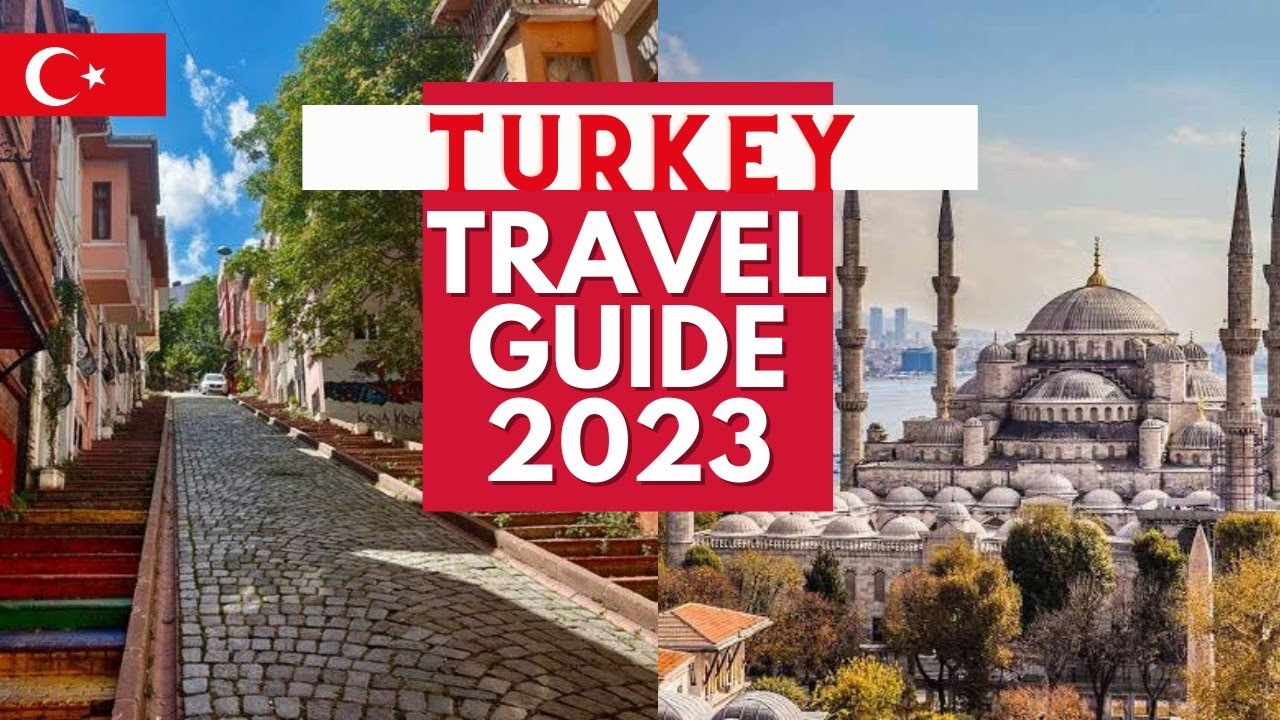 Turkey Travel Guide - Best Places to Visit and Things to do in Turkey in 2023