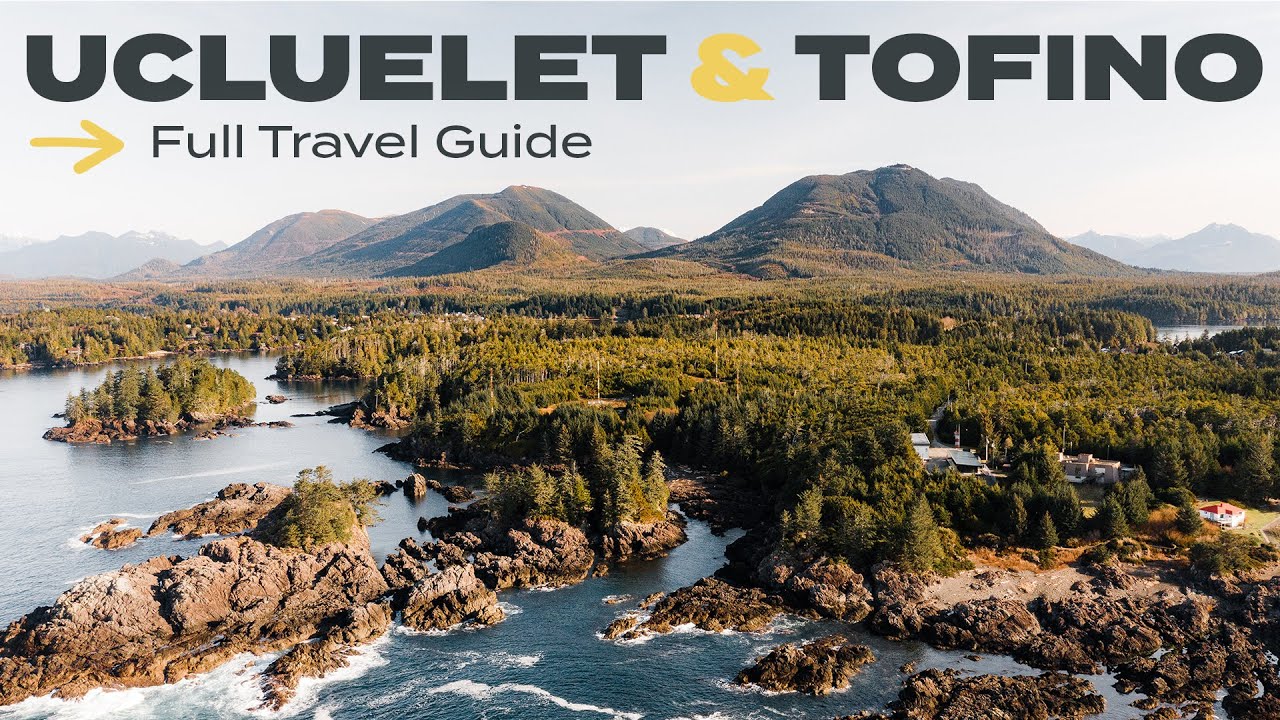 Ucluelet and Tofino: the ONLY TRAVEL GUIDE you'll need! | Vancouver Island