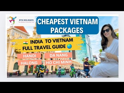 Cheapest Vietnam Packages from India 🇮🇳 | Full Travel Guide 🌏✈️ Book Now!