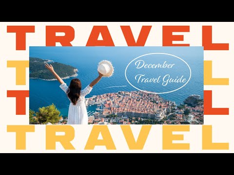 December Travel Guide: The Best Places to Visit This Month