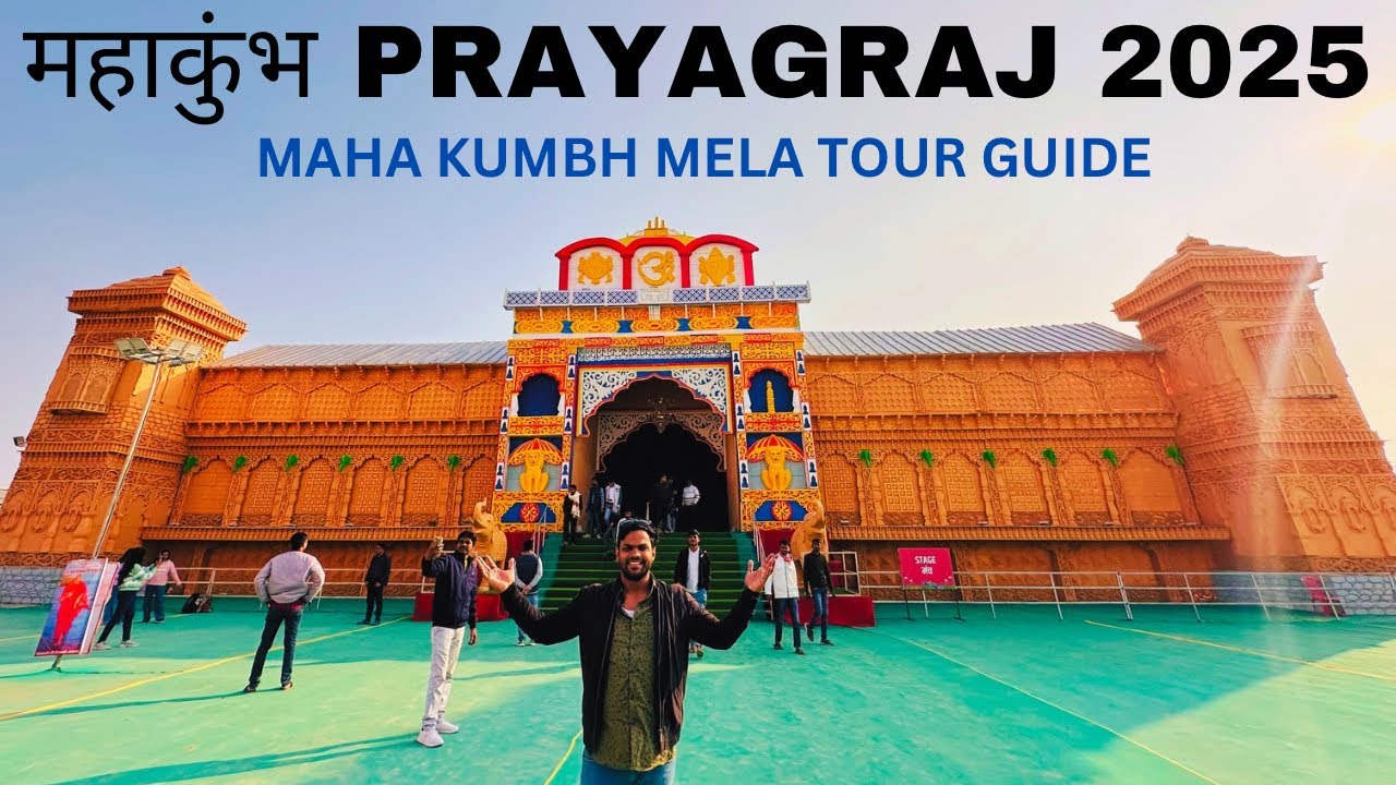 MAHA KUMBH MELA 2025 Prayagraj TOUR GUIDE | Prayagraj Mahakumbh Mela 2025 | महाकुंभ मेला प्रयागराज