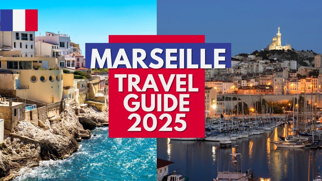 Marseille Travel Guide 2025 - Best Places to Visit in Marseille France in 2025