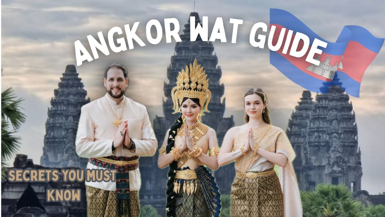 Angkor Wat , Cambodia. The Only Travel Guide You’ll Need (With Hidden Secrets)