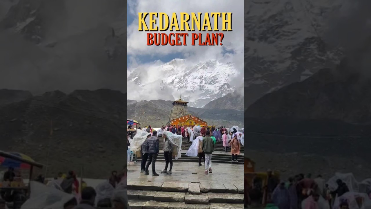 Kedarnath Budget Plan #kedarnath