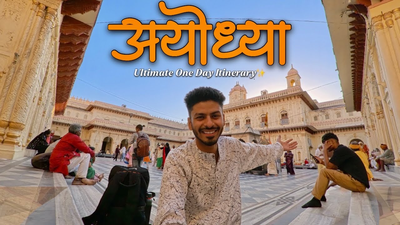 Ayodhya One Day Itinerary – Complete Travel Guide 2025!