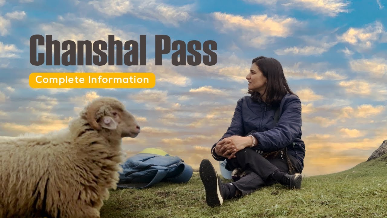 Chanshal Pass 2025 Travel Guide | Route, Timing, Stays Explained