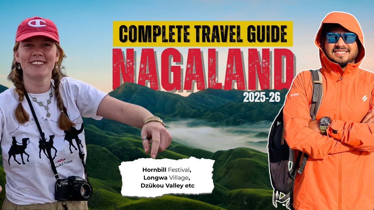 Complete Nagaland Travel Guide 2025-26 | Hornbill Festival, Longwa Village, Dzukou Valley & More