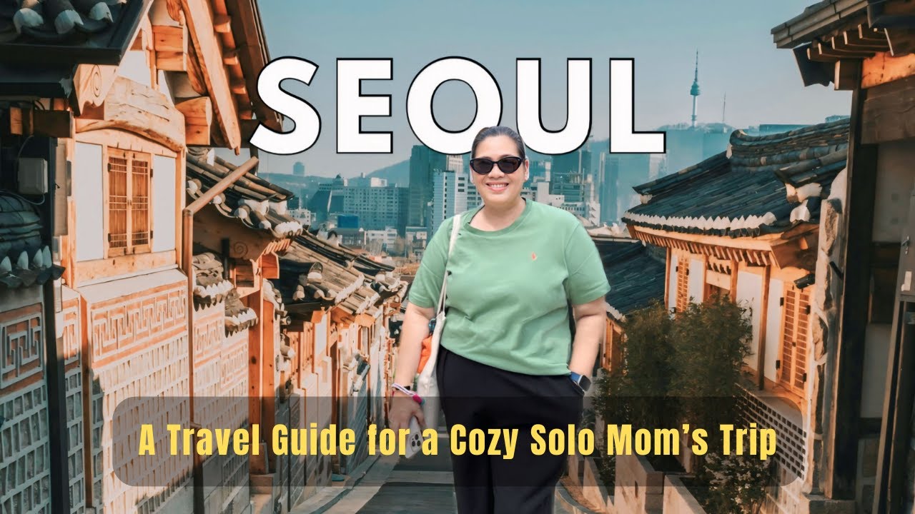 Cozy Solo Travel Guide to Seoul for Moms | Manila to Myeongdong