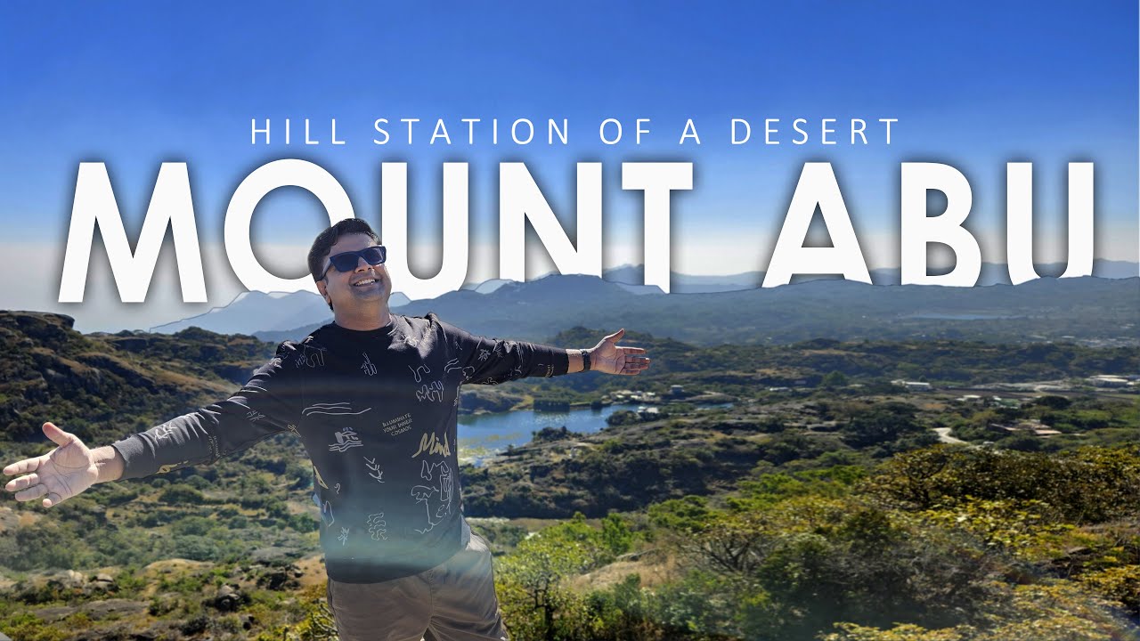 Complete travel guide to Mount Abu | Top places to visit in Mount Abu with itinerary, hotel & budget