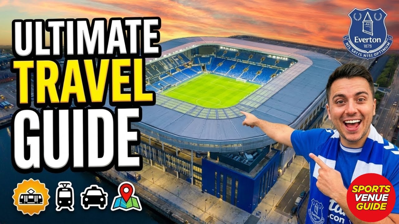 HOW TO GET TO HILL DICKINSON STADIUM | Everton FC Travel Guide for Match Days